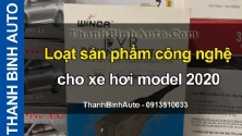 Video Loạt sản phẩm công nghệ cho xe hơi model 2020 tại ThanhBinhAuto