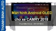 Video Màn hình Android OLED cho xe CAMRY 2018
