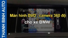 Video Màn hình DVD, camera 360 độ cho xe BMW
