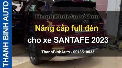 Video Nâng cấp full đèn cho xe SANTAFE 2023 tại ThanhBinhAuto