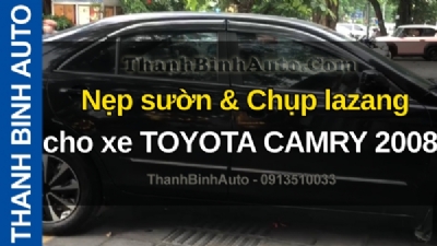 Video Nẹp sườn & Chụp lazang cho xe TOYOTA CAMRY 2008 tại ThanhBinhAuto