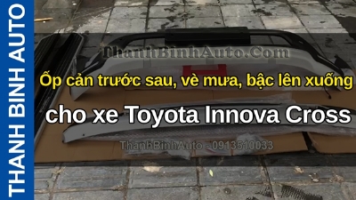 Video Ốp cản trước sau, vè mưa, bậc lên xuống cho xe Toyota Innova Cross tại ThanhBinhAuto