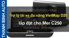 Video Trợ lý lái xe đa năng VietMap D20 lắp đặt cho Mer C250