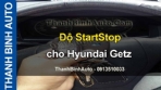 Video Độ StartStop cho Hyundai Getz tại ThanhBinhAuto