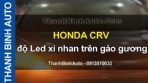 Video HONDA CRV độ Led xi nhan trên gáo gương ThanhBinhAuto