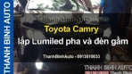 Video Toyota Camry lắp Lumiled pha và đèn gầm