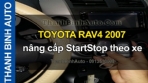 Video TOYOTA RAV4 2007 nâng cấp StartStop theo xe