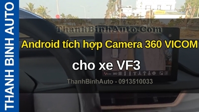 Video Android tích hợp Camera 360 VICOM cho xe VF3 tại ThanhBinhAuto