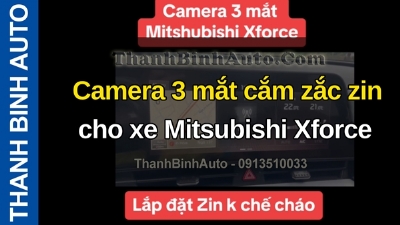 Video Camera 3 mắt cắm zắc zin cho xe Mitsubishi Xforce