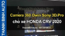 Video Camera 360 Owin Sony 3D Pro cho xe HONDA CRV 2020