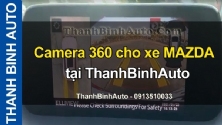 Video Camera 360 cho xe MAZDA tại ThanhBinhAuto