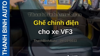 Video Combo ghế chỉnh điện cho xe VF3 tại ThanhBinhAuto