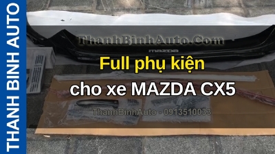 Video Full phụ kiện cho xe MAZDA CX5 tại ThanhBinhAuto