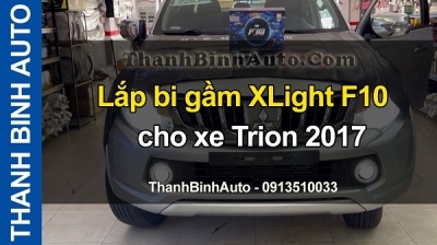 Video Lắp bi gầm XLight F10 cho xe Triton 2017 tại ThanhBinhAuto