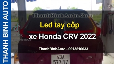 Video Led tay cốp xe HONDA CRV 2022 tại ThanhBinhAuto