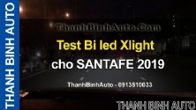 Video Test Bi led Xlight cho SANTAFE 2019 tại ThanhBinhAuto