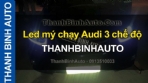 Video Led mý chạy Audi 3 chế độ ThanhBinhAuto