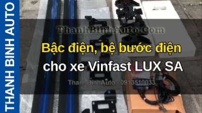 Video Bậc điện, bệ bước điện cho xe Vinfast LUX SA tại ThanhBinhAuto