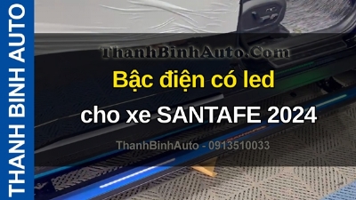 Video Bậc điện có led cho xe SANTAFE 2024 tại ThanhBinhAuto