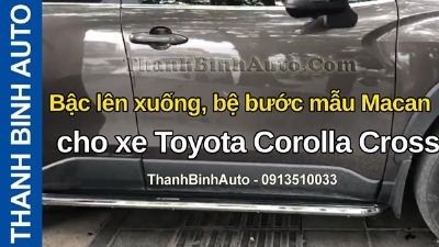 Video Bậc lên xuống, bệ bước mẫu Macan cho xe Toyota Corolla Cross tại ThanhBinhAuto