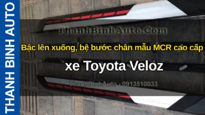 Video Bậc lên xuống, bệ bước chân mẫu MCR cao cấp xe Toyota Veloz tại ThanhBinhAuto