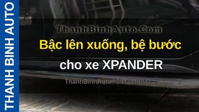 Video Bậc lên xuống, bệ bước cho xe XPANDER tại ThanhBinhAuto