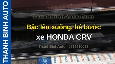 Bậc lên xuống, bệ bước xe HONDA CRV tại ThanhBinhAuto