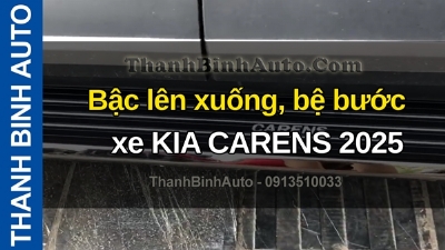 Video Bậc lên xuống, bệ bước xe KIA CARENS 2025 tại ThanhBinhAuto