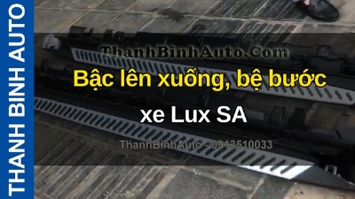 Video Bậc lên xuống, bệ bước xe Lux SA tại ThanhBinhAuto