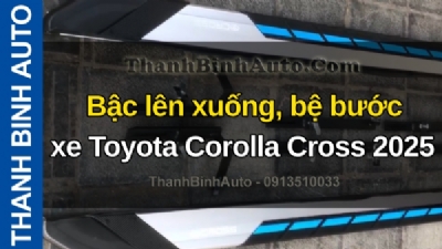 Video Bậc lên xuống, bệ bước xe Toyota Corolla Cross 2025 tại ThanhBinhAuto