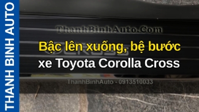 Video Bậc lên xuống, bệ bước xe Toyota Corolla Cross tại ThanhBinhAuto