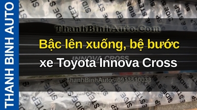 Video Bậc lên xuống, bệ bước xe Toyota Innova Cross ThanhBinhAuto gửi hàng cho khách phương xa
