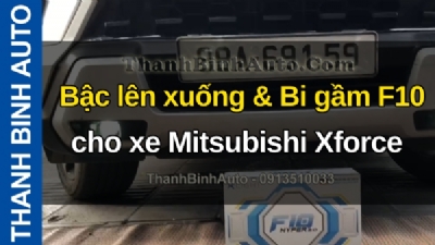 Video Bậc lên xuống & Bi gầm F10 cho xe Mitsubishi Xforce tại ThanhBinhAuto