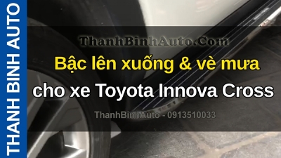 Video Bậc lên xuống & vè mưa cho xe Toyota Innova Cross tại ThanhBinhAuto