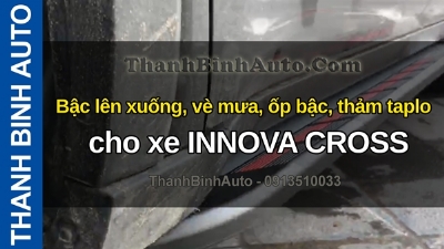 Video Bậc lên xuống, vè mưa, ốp bậc, thảm taplo cho xe INNOVA CROSS tại ThanhBinhAuto
