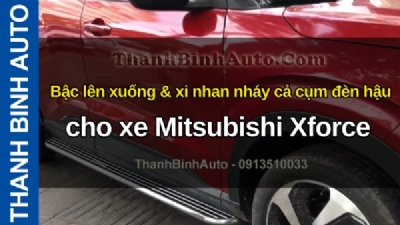 Video Bậc lên xuống & xi nhan nháy cả cụm đèn hậu cho xe Mitsubishi Xforce tại ThanhBinhAuto
