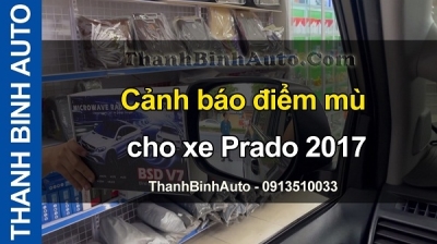 Video Cảnh báo điểm mù cho xe Prado 2017- tại ThanhBinhAuto