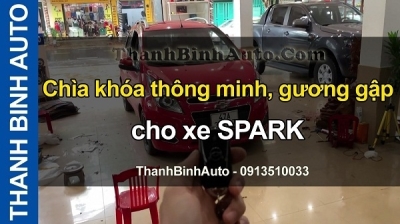 Video Chìa khóa thông minh, gương gập cho xe SPARK tại ThanhBinhAuto