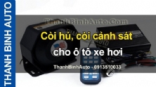 Video Còi hú, còi cảnh sát cho ô tô xe hơi tại ThanhBinhAuto