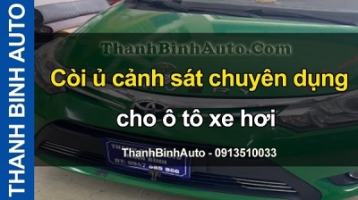 Video Còi ủ cảnh sát chuyên dụng cho ô tô xe hơi tại ThanhBinhAuto