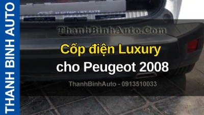 Video Cốp điện Luxury cho Peugeot 2008 tại ThanhBinhAuto