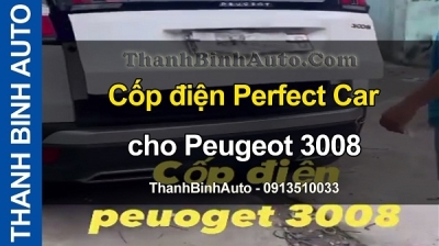 Video Cốp điện Perfect Car cho Peugeot 3008 tại ThanhBinhAuto