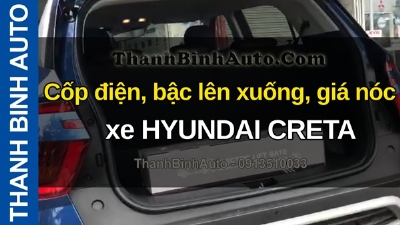 Video Cốp điện, bậc lên xuống, giá nóc xe HYUNDAI CRETA tại ThanhBinhAuto