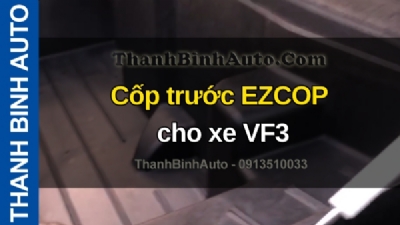 Video Cốp trước EZCOP cho xe VF3 tại ThanhBinhAuto