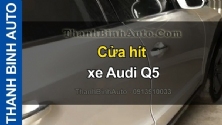 Video Cửa hít xe Audi Q5