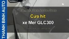 Video Cửa hít xe Mer GLC300