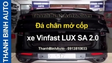 Video Đá chân mở cốp xe Vinfast LUX SA 2.0 tại ThanhBinhAuto