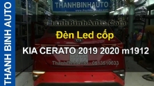 Video Đèn led cốp KIA CERATO 2019 2020 tại ThanhBinhAuto