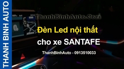 Đèn Led nội thất cho xe SANTAFE tại ThanhBinhAuto