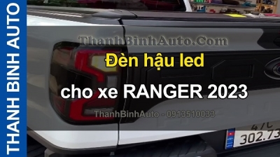 Video Đèn hậu Led cho xe RANGER 2023 tại ThanhBinhAuto
